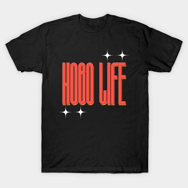 Hobo Life Faded Thrift Style Retro Design T-Shirt by Yuri's art